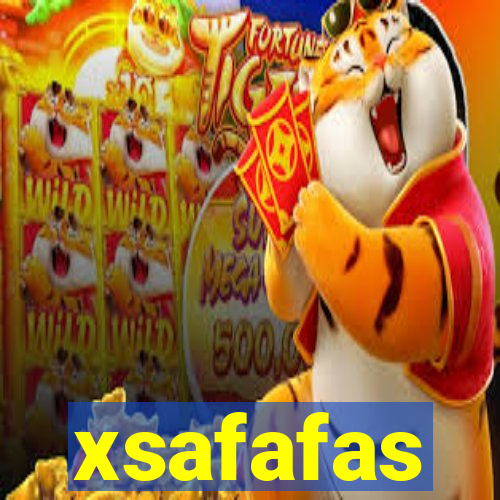 xsafafas