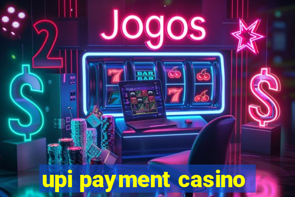 upi payment casino