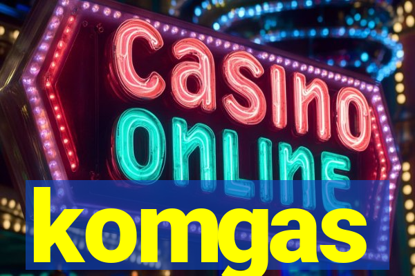 komgas