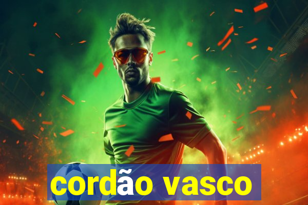 cordão vasco