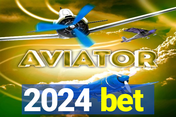 2024 bet