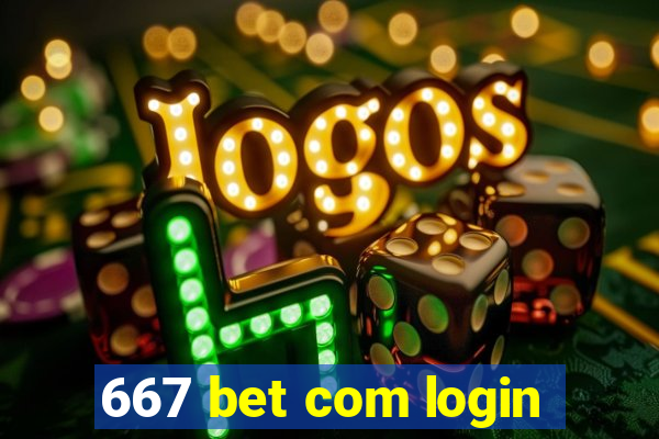 667 bet com login