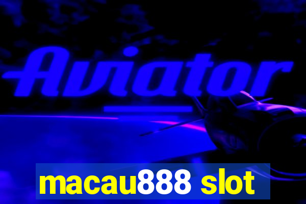 macau888 slot