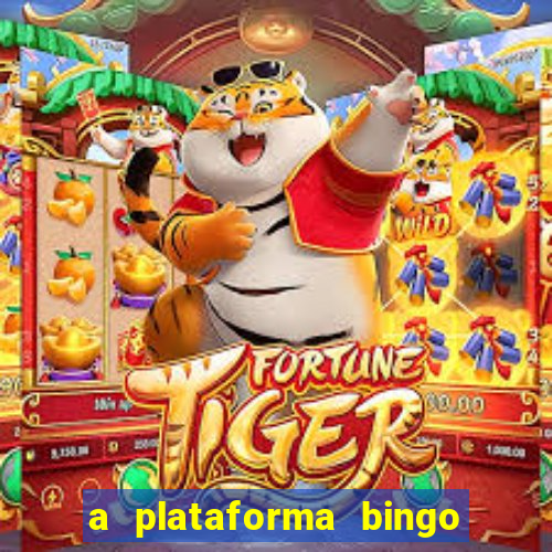 a plataforma bingo slots é confiável