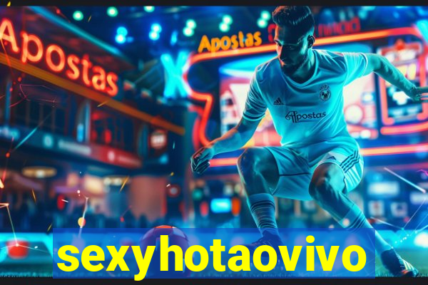 sexyhotaovivo