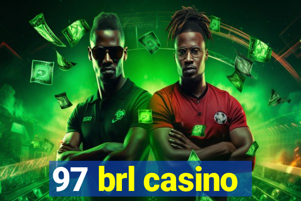 97 brl casino