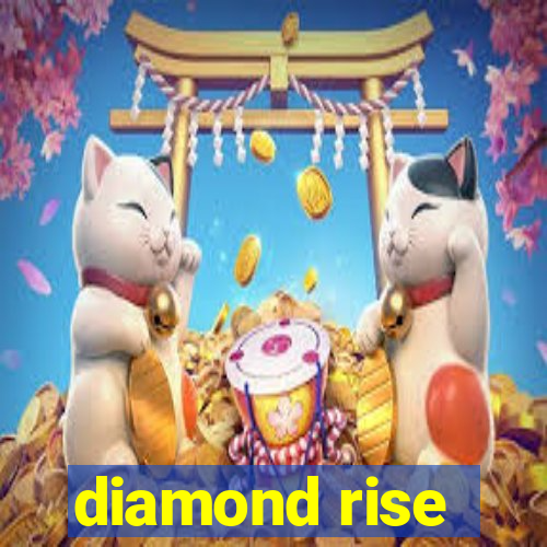 diamond rise