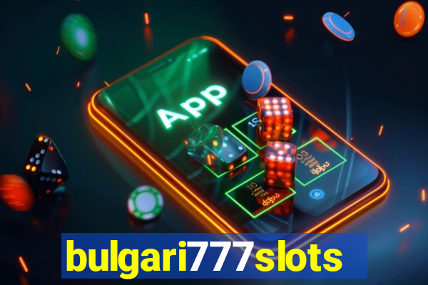 bulgari777slots.com