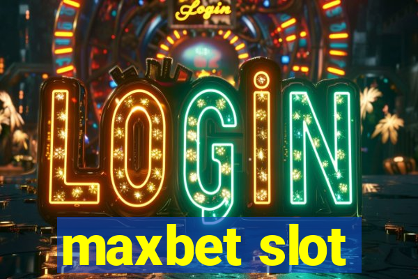 maxbet slot