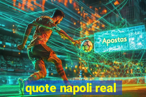 quote napoli real