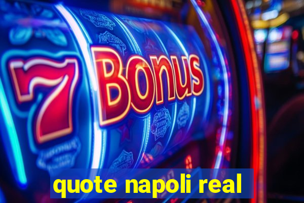 quote napoli real