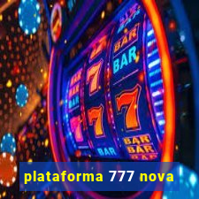 plataforma 777 nova