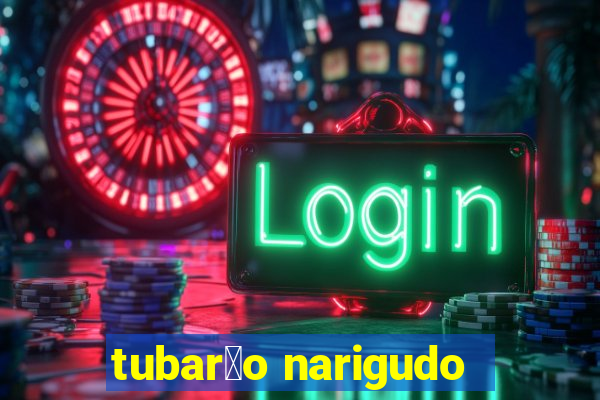 tubar茫o narigudo