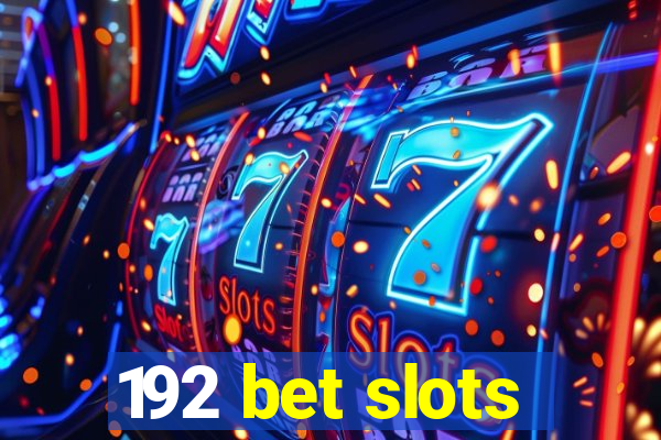 192 bet slots