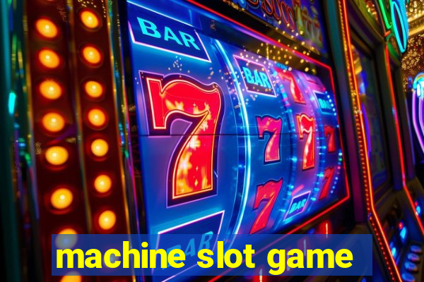 machine slot game