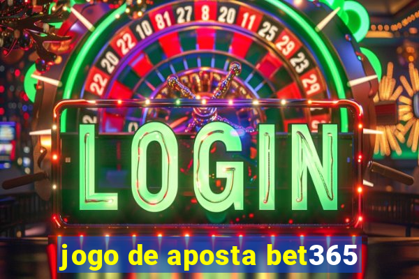 jogo de aposta bet365