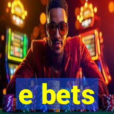 e bets