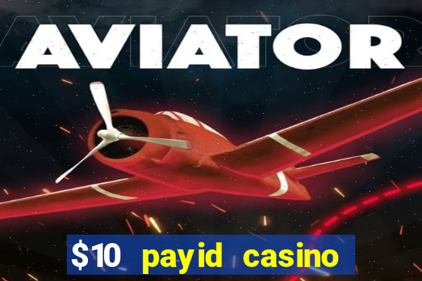 $10 payid casino real money