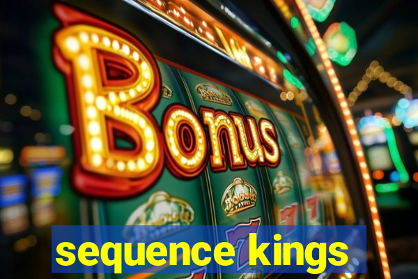 sequence kings