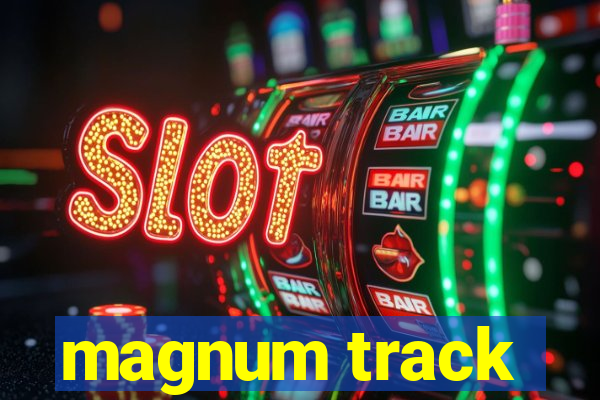 magnum track