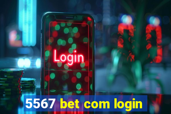 5567 bet com login