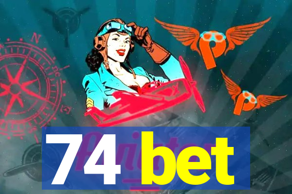 74 bet