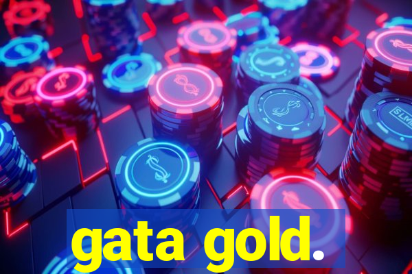 gata gold.