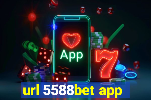 url 5588bet app