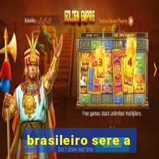 brasileiro sere a