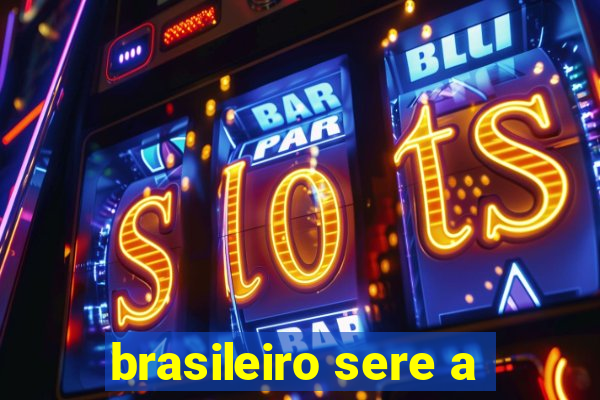 brasileiro sere a