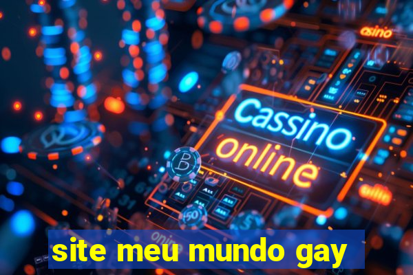 site meu mundo gay