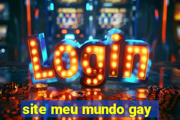 site meu mundo gay