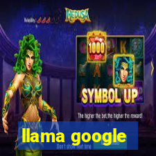 llama google