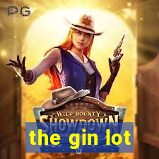 the gin lot