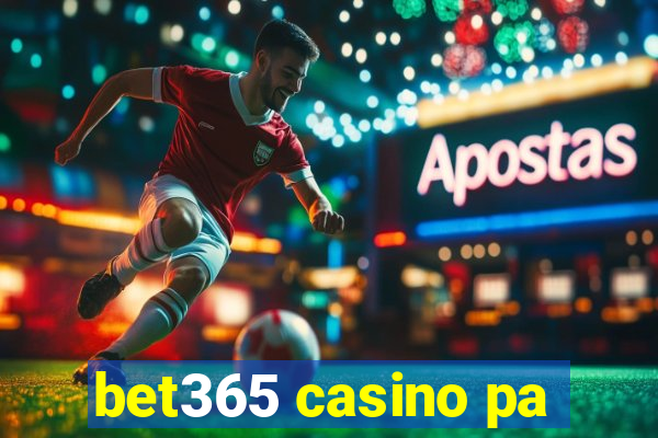 bet365 casino pa