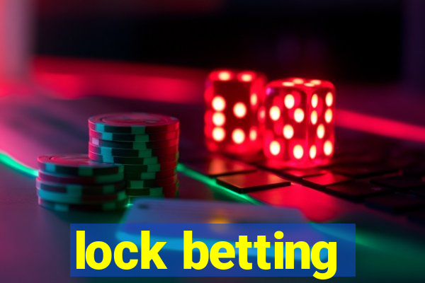 lock betting