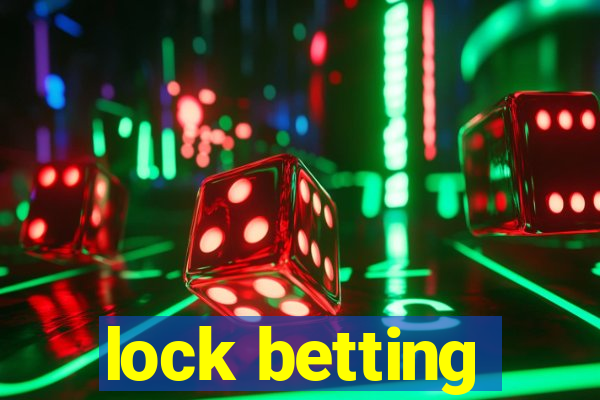 lock betting