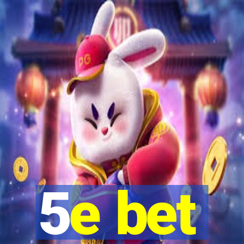 5e bet