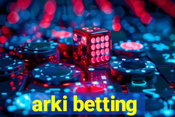 arki betting