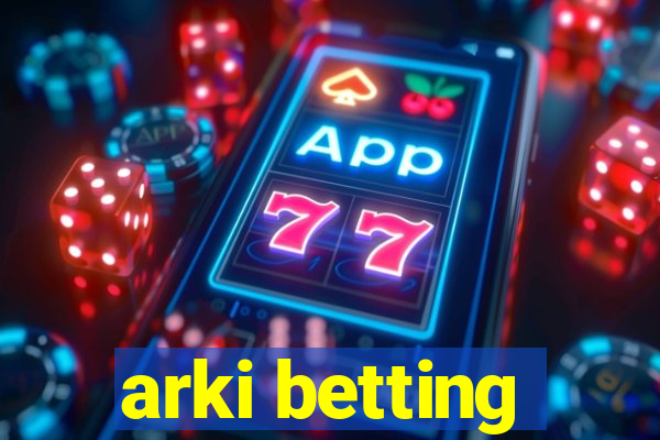 arki betting