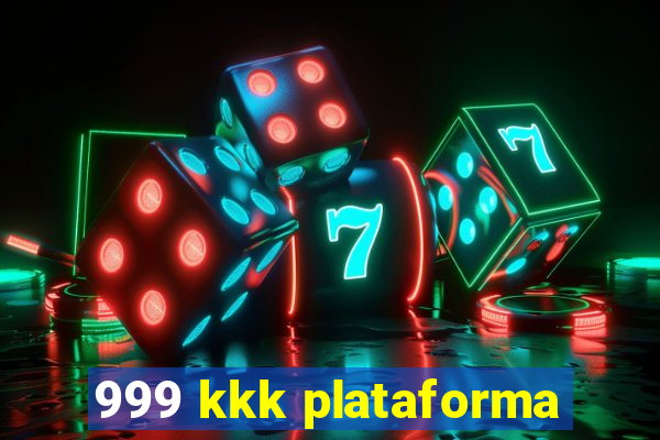 999 kkk plataforma