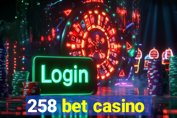 258 bet casino