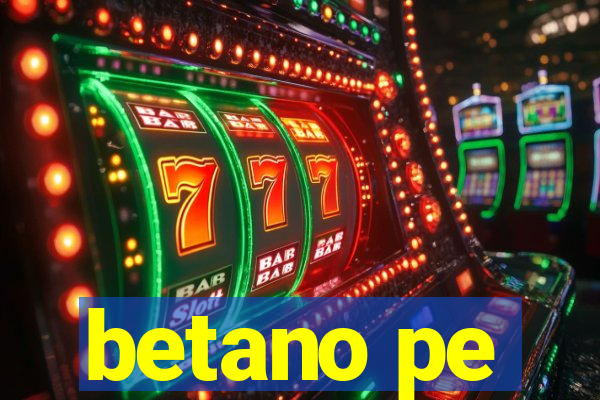 betano pe