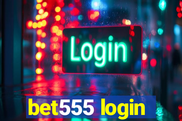 bet555 login