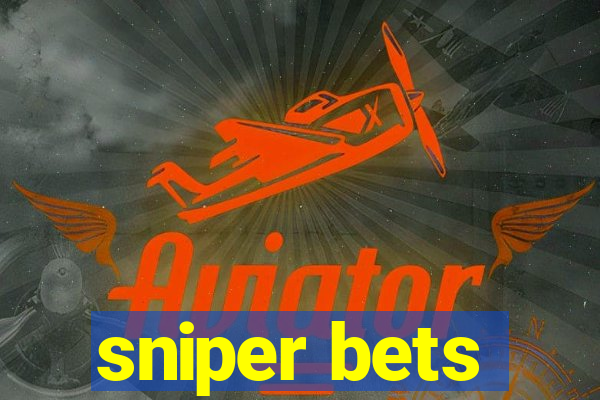 sniper bets