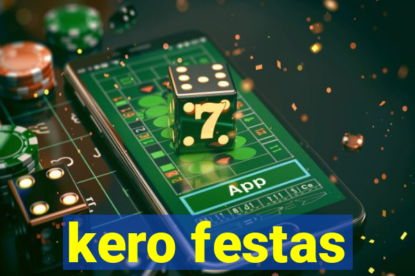 kero festas