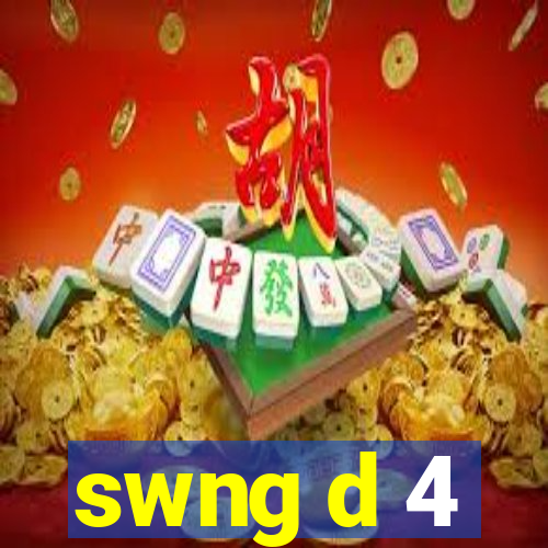 swng d 4