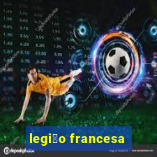 legi茫o francesa