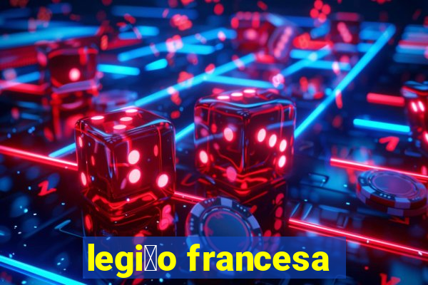 legi茫o francesa