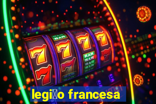 legi茫o francesa